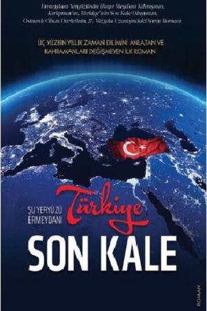 Şu Yeryüzü Ermeydanı Türkiye Son Kale