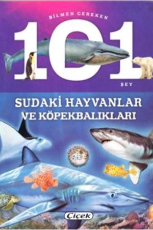 Sudaki Hayvanlar ve Köpekbalıkları / Bilmen Gereken 101 Şey