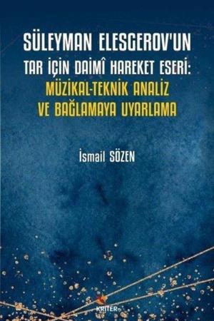 Süleyman Elesgerov'un Tar İçin Daimî Hareket Eseri: Müzikal-Teknik Analiz ve Bağlamaya Uyarlama