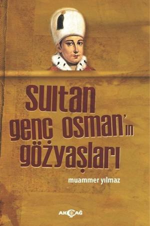 Sultan Genç Osman'ın Gözyaşları