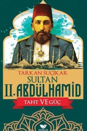Sultan II. Abdulhamid Taht ve Güç