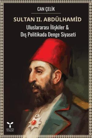 Sultan II. Abdülhamid Uluslararası İlişkiler- Dış Politikada Denge Siyaseti