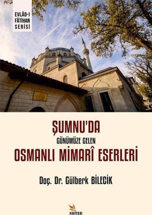 Şumnu'da Günümüze Gelen Osmanlı Mimarî Eserleri