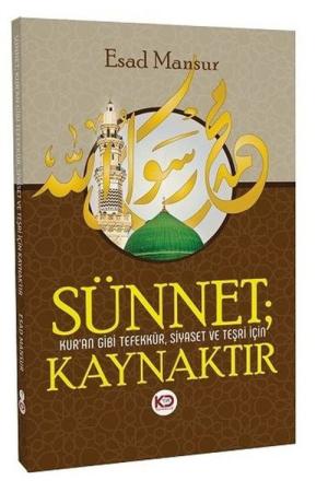Sünnet Kur'an Gibi Tefekkür, Siyaset ve Teşri İçin Kaynaktır