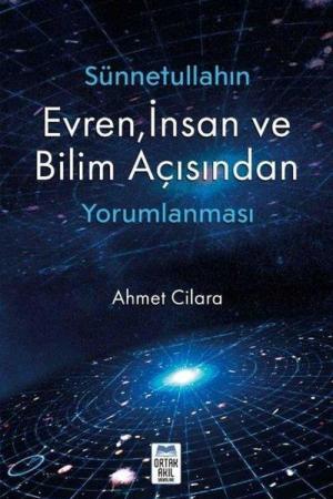 Sünnetullahın Evren, İnsan ve Bilim Açısından Yorumlanması