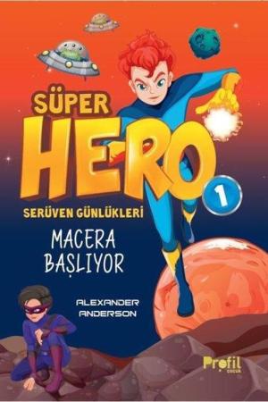 Süper Hero Macera Başlıyor / Serüven Günlükleri 1