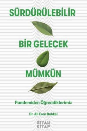 Sürdürülebilir Bir Gelecek Mümkün / Pandemiden Öğrendiklerimiz