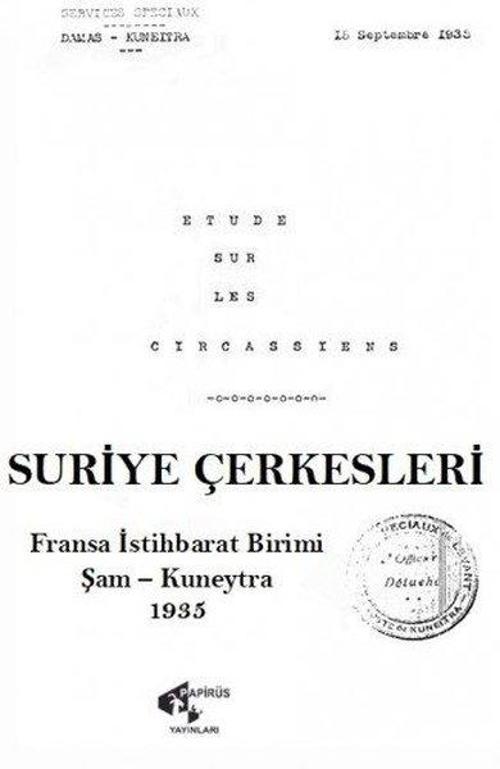 Suriye Çerkesleri / Fransa İstihbarat Birimi Şam - Kuneytra 1935