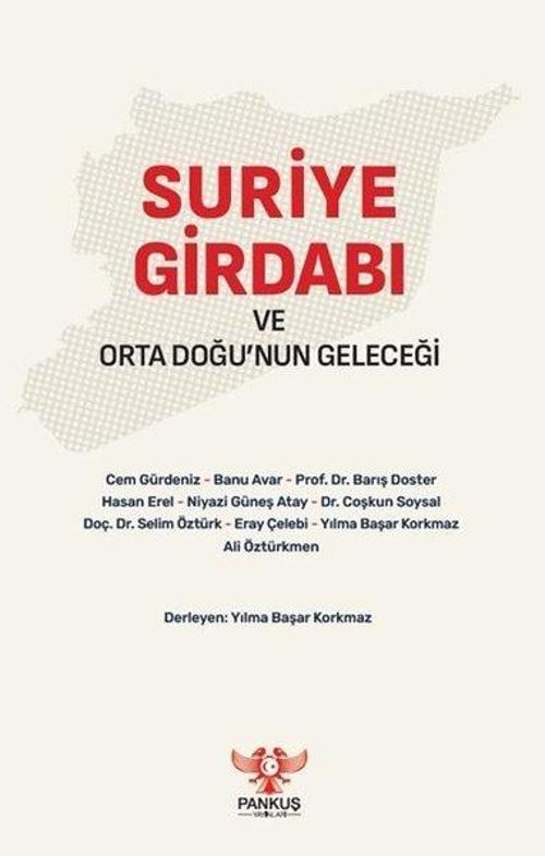 Suriye Girdabı ve Orta Doğu’nun Geleceği