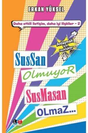 Sussan Olmuyor Susmasan Olmaz Çatışma, Çözüm, Eleştiri, Öfke ve Anlaşmak İçin Tavsiyeler