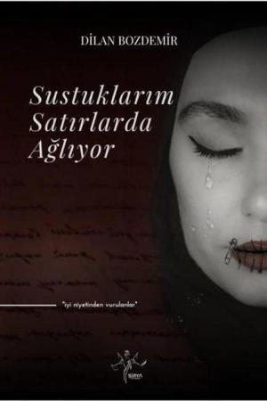 Sustuklarım Satırlarda Ağlıyor