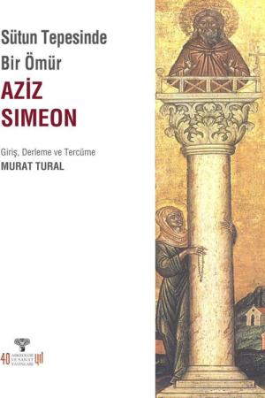 Sütun Tepesinde Bir Ömür Aziz Simeon