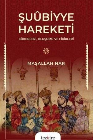 Şuubiyye Hareketi Kökenleri, Oluşumu ve Fikirleri