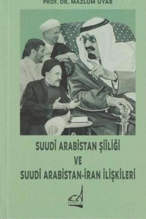 Suudî Arabistan Şiîliği ve Suudî Arabistan-İran İlişkileri