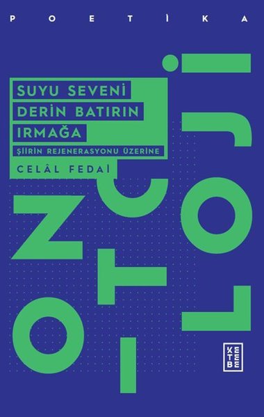 Suyu Seveni Derin Batırın Irmağa Şiirin Rejenerasyonu Üzerine