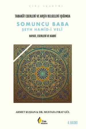 Tabakat Eserleri ve Arşiv Belgeleri Işığında Somuncu Baba Şeyh Hamîd-i Velî