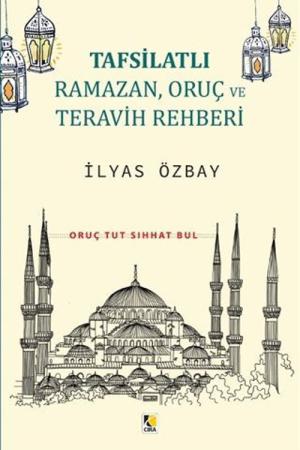 Tafsilatlı Ramazan, Oruç ve Teravih Rehberi