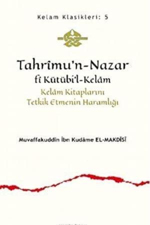 Tahrîmu’n-Nazar fî Kütübi’l-Kelam Kelam Kitaplarını Tetkik Etmenin Haramlığı
