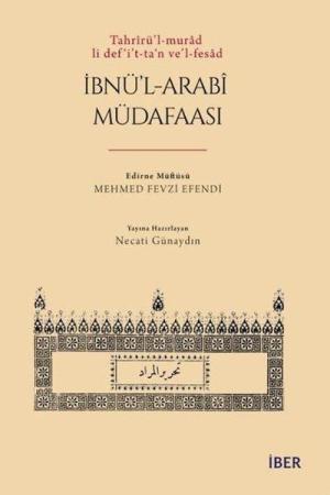 Tahrîrü'l-murad li def‘i't-ta‘n ve'l-fesad İbnü'l-Arabî Müdafaası