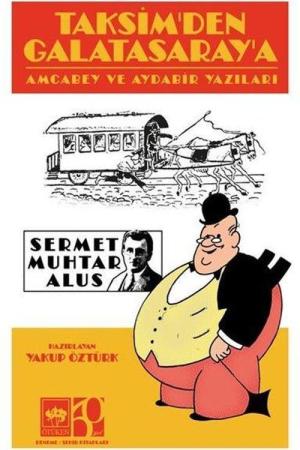 Taksim'den Galatasaray'a Amcabey ve Aydabir Yazıları