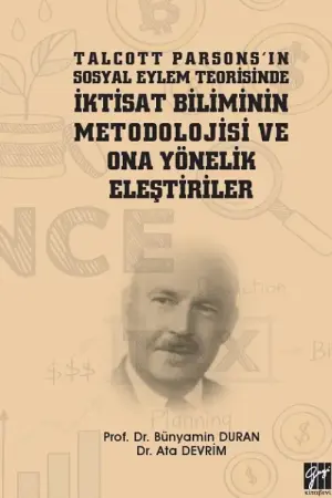 Talcott Parsons'ın Sosyal Eylem Teorisinde İktisat Biliminin Metodolojisi ve Ona Yönelik Eleştiriler