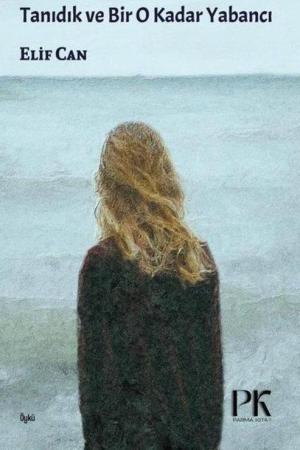 Tanıdık ve Bir o Kadar Yabancı