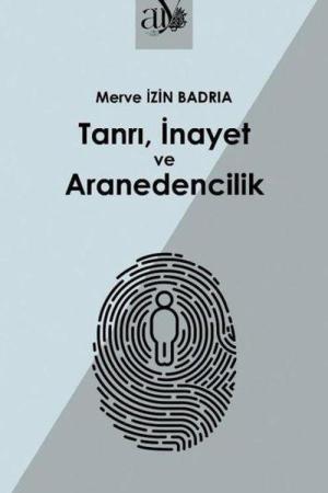 Tanrı, İnayet ve Aranedencilik