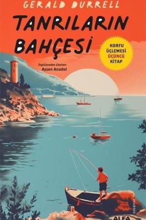 Tanrıların Bahçesi / Korfu Üçlemesi Üçüncü Kitap