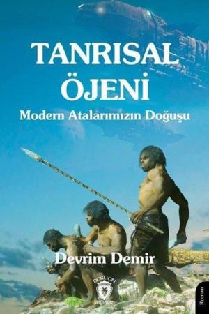 Tanrısal Öjeni Modern Atalarımızın Doğuşu