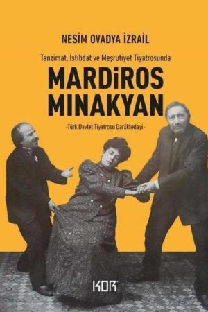 Tanzimat, İstibdat ve Meşrutiyet Tiyatrosunda Mardiros Mınakyan -Türk Devlet Tiyatrosu Darülbedayı