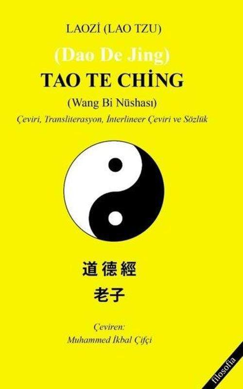Tao Te Ching (Wang Bi Nüshası) Çeviri, Transliterasyon, İnterlineer Çeviri ve Sözlük
