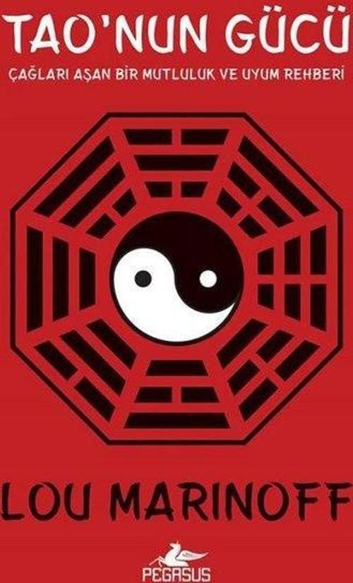 Tao'nun Gücü Çağları Aşan Bir Mutluluk Ve Uyum Rehberi