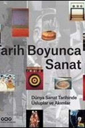 Tarih Boyunca Sanat / Dünya Sanat Tarihinde Üsluplar ve Akımlar