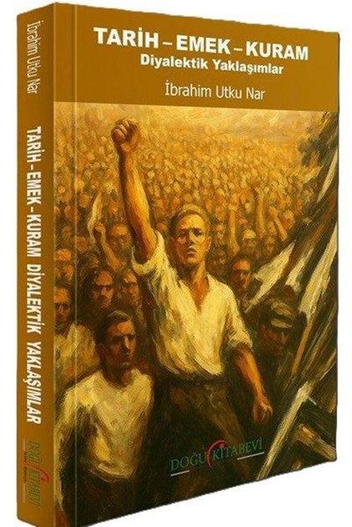 Tarih-Emek-Kuram Diyalektik Yaklaşımlar