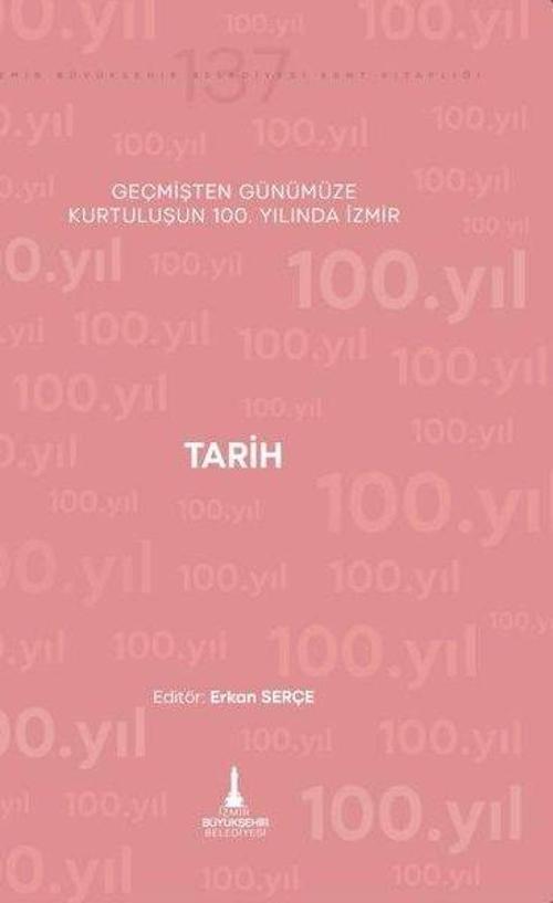 Tarih Geçmişten Günümüze Kurtuluşunun 100. Yılında İzmir
