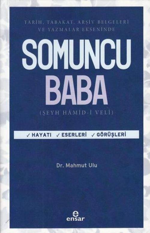 Tarih, Tabakat, Arşiv Belgeleri Ve Yazamlar Ekseninde Somuncu Baba