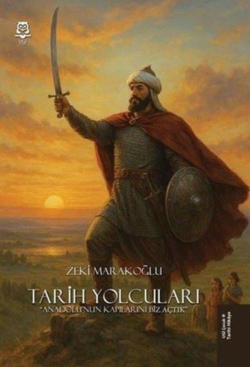 Tarih Yolcuları “Anadolu'nun Kapılarını Biz Açtık”