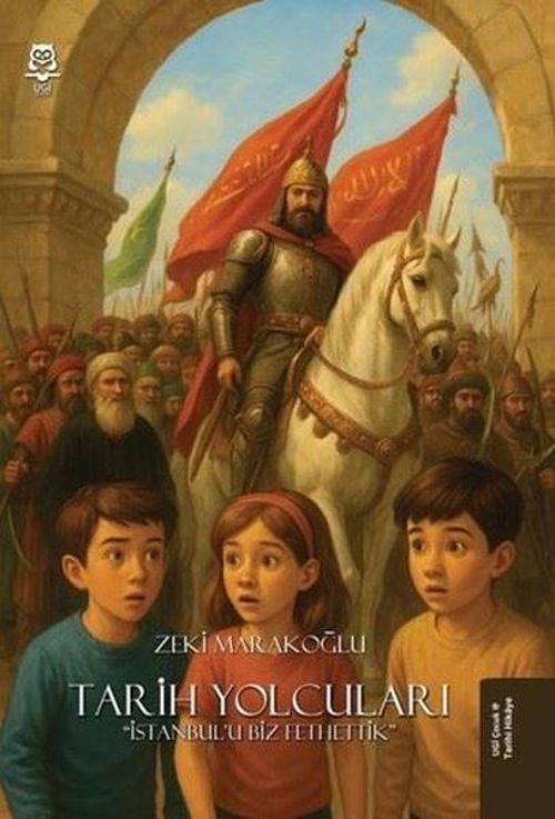 Tarih Yolcuları “İstanbul'u Biz Fethettik”