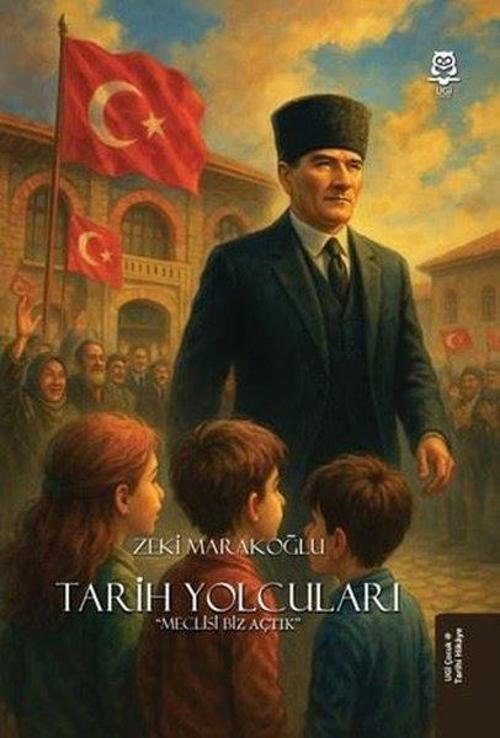 Tarih Yolcuları “Meclisi Biz Açtık”