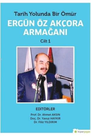 Tarih Yolunda Bir Ömür Ergün Öz Akçora Armağanı Cilt 2