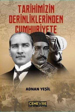 Tarihimizin Derinliklerinden Cumhuriyete