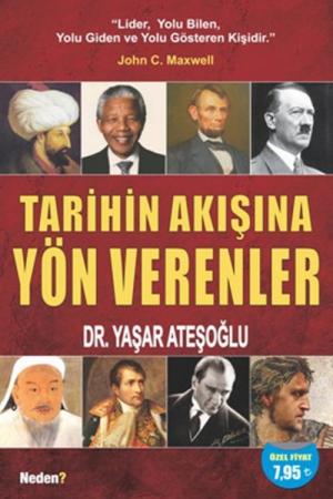 Tarihin Akışına Yön Verenler