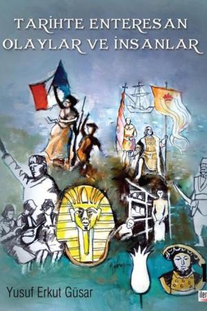 Tarihte Enteresan Olaylar ve İnsanlar