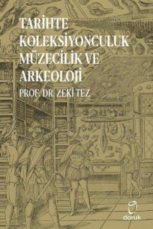 Tarihte Koleksiyonculuk Müzecilik ve Arkeoloji
