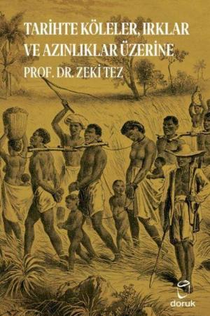Tarihte Köleler, Irklar ve Azınlıklar Üzerine
