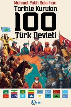 Tarihte Kurulan 100 Türk Devleti