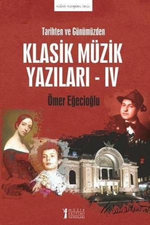 Tarihten ve Günümüzden Klasik Müzik Yazıları IV
