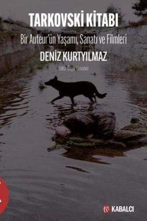 Tarkovski Kitabı Bir Auteur'ün Yaşamı, Sanatı ve Filmleri