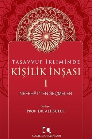 Tasavvuf İkliminde Kişilik İnşası Nefehat'ten Seçmeler