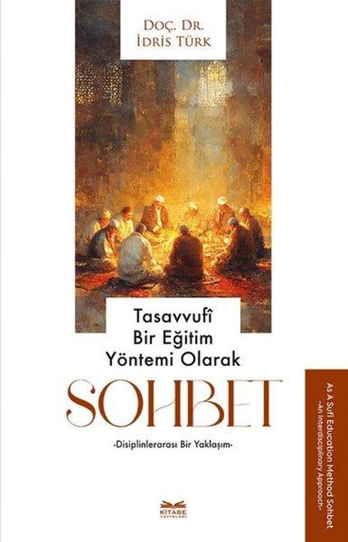 Tasavvufî Bir Eğitim Yöntemi Olarak Sohbet Disiplinlerarası Bir Yaklaşım
